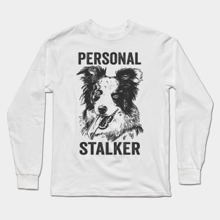 Border Collie Funny Dog Personal Stalker Long Sleeve T-Shirt